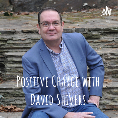 positive charge with david shivers